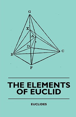 Seller image for The Elements of Euclid - The First Six Books, Together with the Eleventh and Twelfth: Also; The Book of Euclid's Data and Elements of Plane and Spheri (Paperback or Softback) for sale by BargainBookStores