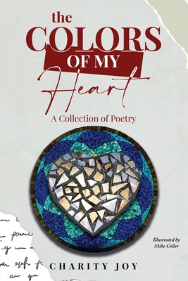 Image du vendeur pour The Colors of my Heart: A Collection of Poetry (Paperback or Softback) mis en vente par BargainBookStores