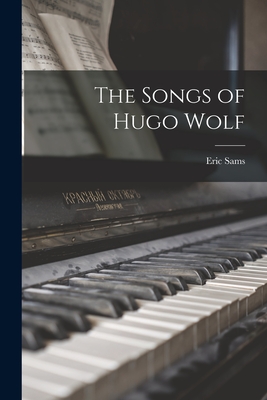 Seller image for The Songs of Hugo Wolf (Paperback or Softback) for sale by BargainBookStores