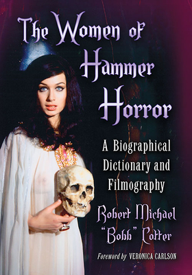 Imagen del vendedor de Women of Hammer Horror: A Biographical Dictionary and Filmography (Paperback or Softback) a la venta por BargainBookStores