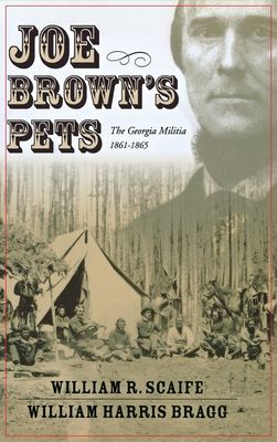 Image du vendeur pour Joe Brown's Pets: The Georgia Militia, 1862-1865 (Hardback or Cased Book) mis en vente par BargainBookStores