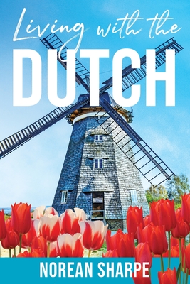 Seller image for Living With the Dutch: An American Woman Finds Friendship Abroad (Paperback or Softback) for sale by BargainBookStores