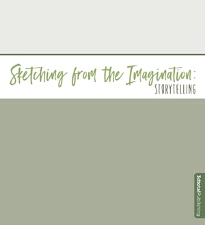 Image du vendeur pour Sketching from the Imagination: Storytelling (Paperback or Softback) mis en vente par BargainBookStores