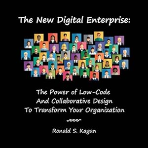 Seller image for The New Digital Enterprise: The Power of Low-Code And Collaborative Design To Transform Your Organization (Paperback or Softback) for sale by BargainBookStores