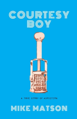 Seller image for Courtesy Boy: A True Story of Addiction (Paperback or Softback) for sale by BargainBookStores