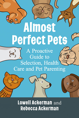 Immagine del venditore per Almost Perfect Pets: A Proactive Guide to Selection, Health Care and Pet Parenting (Paperback or Softback) venduto da BargainBookStores