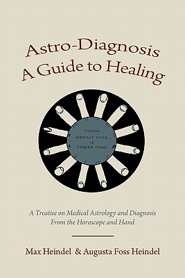 Seller image for Astro-Diagnosis A Guide to Healing: A Treatise on Medical Astrology and Diagnosis From the Horoscope and Hand (Paperback or Softback) for sale by BargainBookStores