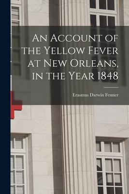 Image du vendeur pour An Account of the Yellow Fever at New Orleans, in the Year 1848 (Paperback or Softback) mis en vente par BargainBookStores