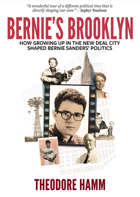 Imagen del vendedor de Bernie's Brooklyn: How Growing Up in the New Deal City Shaped Bernie Sanders' Politics (Paperback or Softback) a la venta por BargainBookStores