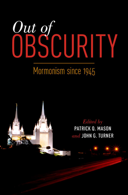 Image du vendeur pour Out of Obscurity: Mormonism Since 1945 (Paperback or Softback) mis en vente par BargainBookStores