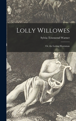 Bild des Verkufers fr Lolly Willowes; or, the Loving Huntsman (Hardback or Cased Book) zum Verkauf von BargainBookStores