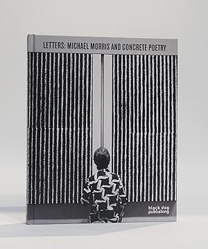 Letters: Michael Morris and Concrete Poetry