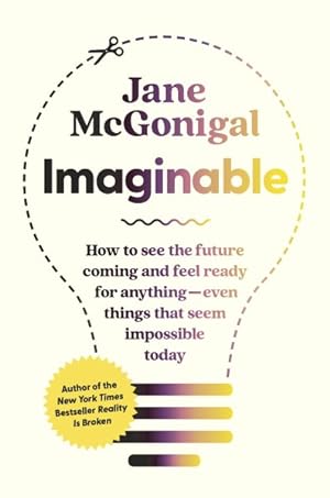Seller image for Imaginable : How to See the Future Coming and Feel Ready for Anything?Even Things That Seem Impossible Today for sale by GreatBookPrices