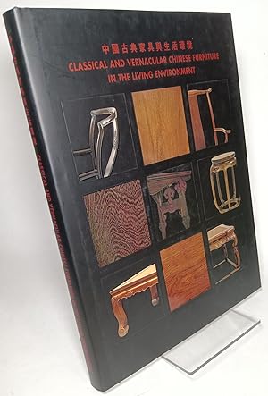 Seller image for Classical and Vernacular Chinese Furniture in the Living Environment: Examples from the Kai-Yin Lo Collection for sale by COLLINS BOOKS