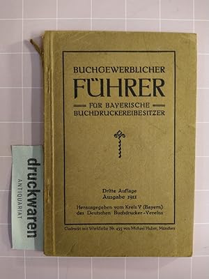 Buchgewerblicher Führer. Für Bayerische Buchdruckereibesitzer.