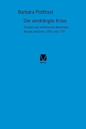 Bild des Verkufers fr Die verdrngte Krise : Studien zum inferioren deutschen Roman zwischen 1750 und 1770 zum Verkauf von AHA-BUCH GmbH