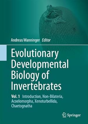 Bild des Verkufers fr Evolutionary Developmental Biology of Invertebrates 1 : Introduction, Non-Bilateria, Acoelomorpha, Xenoturbellida, Chaetognatha zum Verkauf von AHA-BUCH GmbH