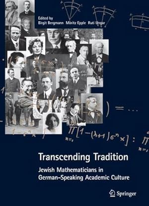 Bild des Verkufers fr Transcending Tradition: Jewish Mathematicians in German Speaking Academic Culture zum Verkauf von AHA-BUCH GmbH