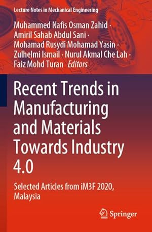 Seller image for Recent Trends in Manufacturing and Materials Towards Industry 4.0 : Selected Articles from iM3F 2020, Malaysia for sale by AHA-BUCH GmbH