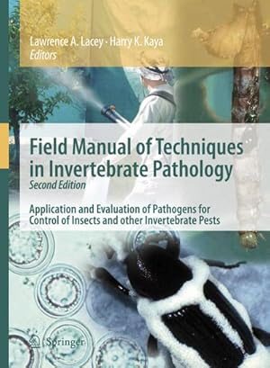 Bild des Verkufers fr Field Manual of Techniques in Invertebrate Pathology : Application and Evaluation of Pathogens for Control of Insects and other Invertebrate Pests zum Verkauf von AHA-BUCH GmbH