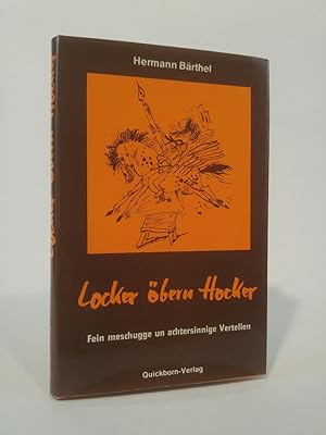 Seller image for Locker bern Hocker. signiert Fein meschugge un achtersinnige Vertellen for sale by ANTIQUARIAT Franke BRUDDENBOOKS