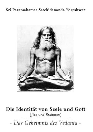 Bild des Verkufers fr Die Identitt von Seele und Gott (Jiva und Brahman) : Das Geheimnis des Vedanta zum Verkauf von AHA-BUCH GmbH