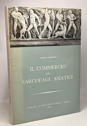 Immagine del venditore per Il commercio dei sarcofagi asiatici- studia archaeologica 7 venduto da crealivres