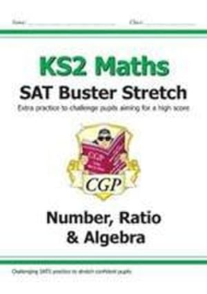 Bild des Verkufers fr New KS2 Maths SAT Buster Stretch: Number, Ratio & Algebra (f zum Verkauf von Smartbuy