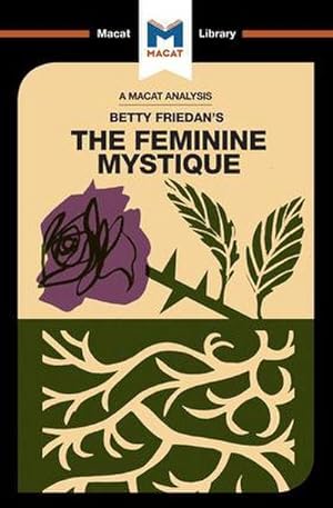 Bild des Verkufers fr An Analysis of Betty Friedan's The Feminine Mystique zum Verkauf von Smartbuy
