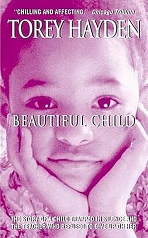 Bild des Verkufers fr Beautiful Child : The Story Of A Child Trapped In Silence And The Teacher Who Refused To Give Up On Her zum Verkauf von Smartbuy