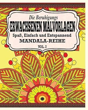 Bild des Verkufers fr Die Beruhigungs Erwachsene Malvorlagen : Der Spass, Einfach & Relaxen Mandala-Reihe (Vol. 2) zum Verkauf von Smartbuy