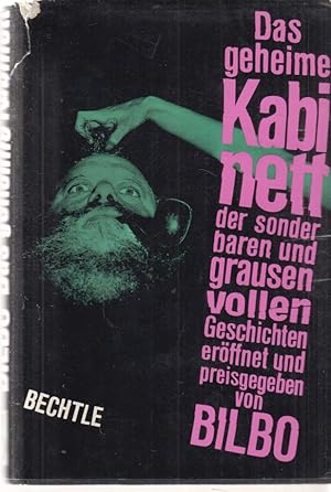 Seller image for Das geheime Kabinett der sonderbaren und grausenvollen Geschichten. Erffnet und preisgegeben von Bilbo. for sale by Fundus-Online GbR Borkert Schwarz Zerfa