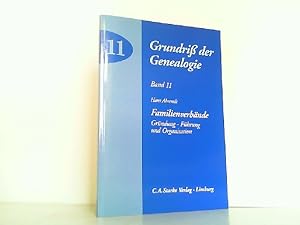 Familienverbände: Gründung - Führung und Organisation. (Grundriss der Genealogie).