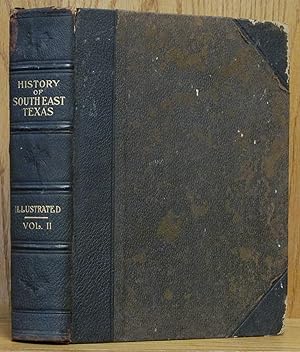 Historical Review of South-East Texas: and the Founders, Leaders and Representative Men of Commer...