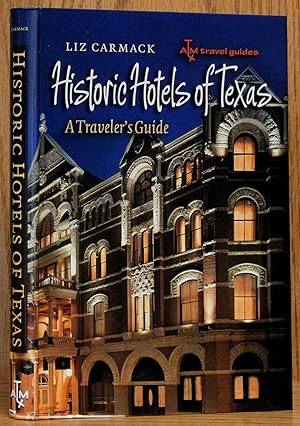 Immagine del venditore per Historic Hotels of Texas: A Traveler's Guide (SIGNED) venduto da Schroeder's Book Haven