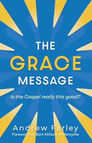 Image du vendeur pour Grace Message : Is the Gospel Really This Good? mis en vente par GreatBookPrices
