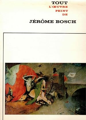Imagen del vendedor de Tout l'oeuvre peint de Jrme Bosch a la venta por Antiquariaat van Starkenburg