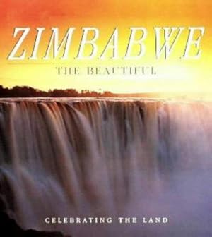 Bild des Verkufers fr Zimbabwe: The Beautiful zum Verkauf von WeBuyBooks