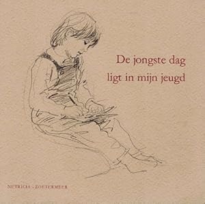 Seller image for De jongste dag ligt in mijn jeugd. Gedichten over kinderen. for sale by Antiquariaat van Starkenburg