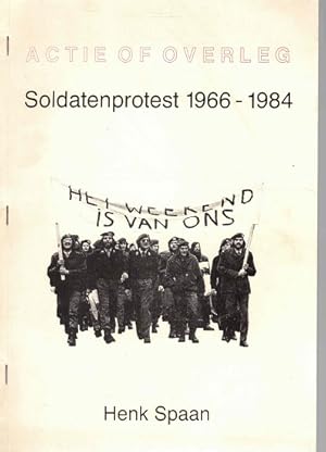 Image du vendeur pour Actie of overleg. Soldatenprotest 1966-1984 mis en vente par Antiquariaat van Starkenburg