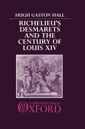 Richelieu's Desmarets and the Century of Louis XIV.