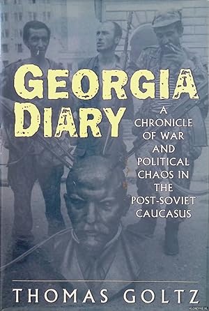 Bild des Verkufers fr Georgia Diary: A Chronicle of War and Political Chaos in the Post-Soviet Caucasus zum Verkauf von Klondyke