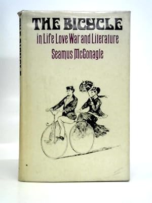 Seller image for The Bicycle in Life, Love, War and Literature for sale by World of Rare Books