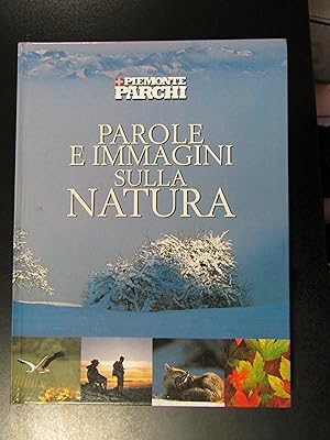 Parole e immagini sulla natura. Piemonte Parchi 2003.