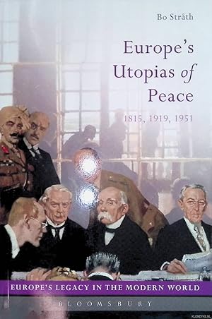 Bild des Verkufers fr Europe's Utopias of Peace 1815, 1919, 1951. Europes Legacy in the Modern World zum Verkauf von Klondyke