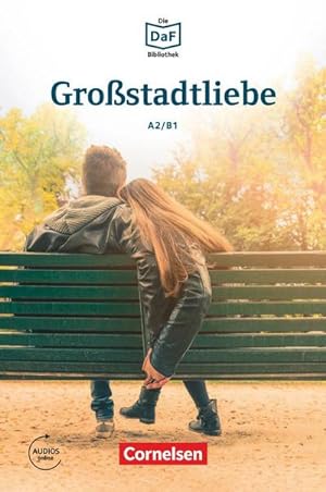 Seller image for Die DaF-Bibliothek A2-B1 - Grostadtliebe : Geschichten aus dem Alltag der Familie Schall. Lektre. Mit Audios online for sale by Smartbuy