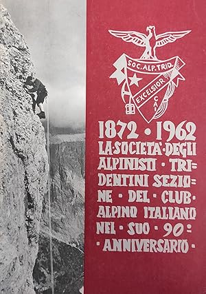 SAT - CAI. 90° ANNIVERSARIO 1872 - 1962