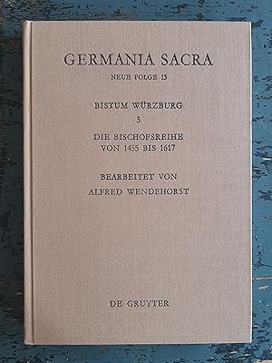 Bild des Verkufers fr Das Bistum Wrzburg Teil 3 - Die Bischofsreihe von 1455 bis 1617 (=Germania Sacra, Neue Folge 13: Die Bistmer der Kirchenprovinz Mainz) zum Verkauf von Versandantiquariat Cornelius Lange