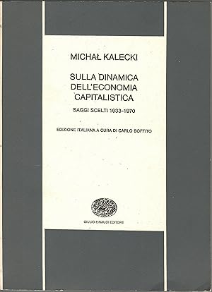 SULLA DINAMICA DELLECONOMIA CAPITALISTICA, SAGGI SCELTI 1933-1970