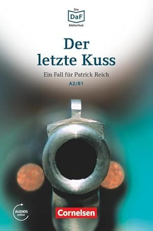 Seller image for Die DaF-Bibliothek A2-B1 - Der letzte Kuss : Bankberfall in Mnchen. Lektre. Mit Audios online for sale by Smartbuy